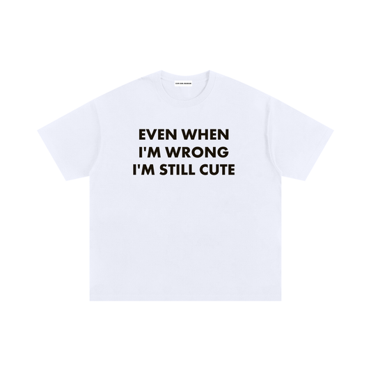 I'm Still Cute Tee